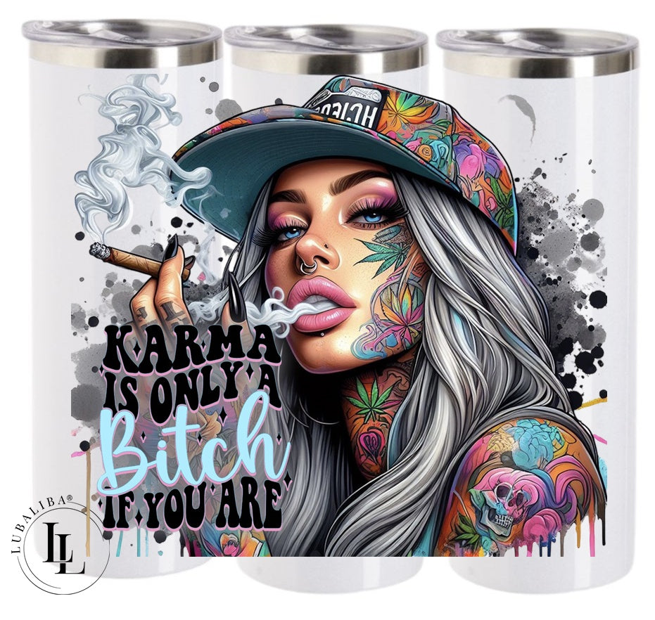 TUMBLER " KARMA IS ONLY BITCH IF YOU ARE " ArtNr.: DGJ